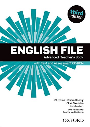 English File: Advanced. Teacher's Book with Test and Assessment CD-ROM (English File Third Edition)